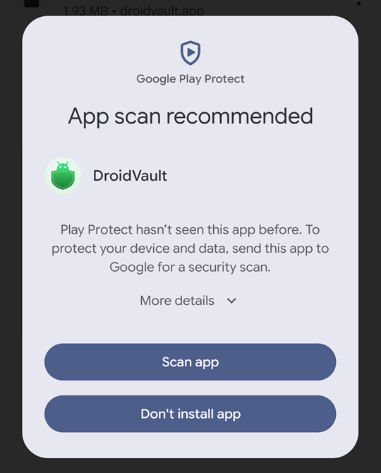 Google Play Protect dialog titled App scan recommended, showing DroidVault. It says: Play Protect hasn't seen this app before. To protect your device and data, send this app to Google for a security scan. A More details link, then two buttons: Scan app and Don't install app.